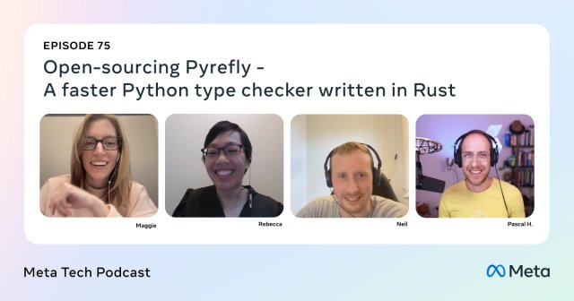Open-sourcing Pyrefly: A faster Python type checker written in Rust